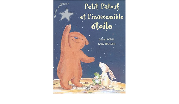 Petit Patouf Et Inaccessible Etoile Gillian Lobel Laurence Bouvard Gaby Hansen Amazon Com Books