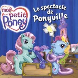 Le  spectacle de Ponyville