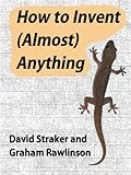 How to Invent (Almost) Anything