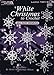 White Christmas to Crochet 22 Snowflakes (Leisure Arts, Leaflet 1321) by 