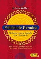 Felicidade genu&iacute;na: Medita&ccedil;&atilde;o como o caminho para a realiza&ccedil;&atilde;o