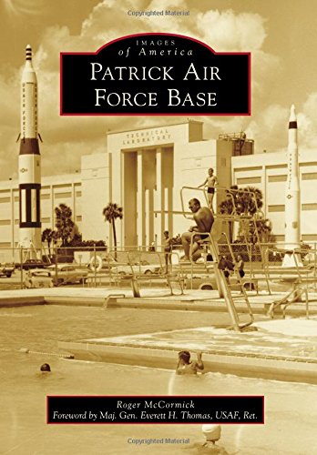 Patrick Air Force Base (Images of America) by Roger McCormick