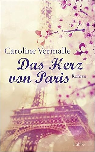 Das Herz Von Paris Roman Vermalle Caroline Werner Richter Ulrike Amazon De Bucher