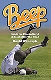 David Wanczyk, "Beep: Inside the Unseen World of Baseball for the Blind" (Swallow Press, 2018)