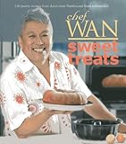 Chef Wan's Sweet Treats: 240 Pastry Recipes From Asia's Most Flamboyant Food Ambassador-Wow! eBook