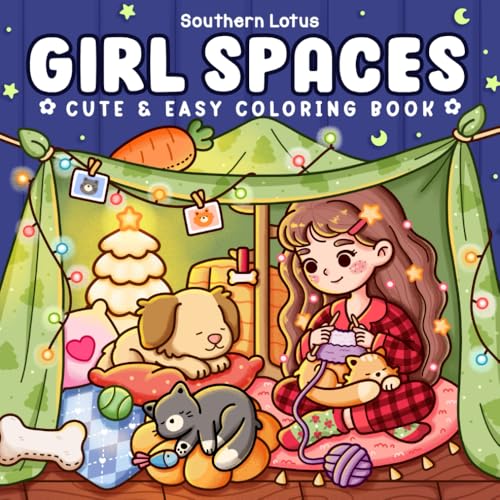 Girl Spaces: Coloring Book for Adults and Teens Featuring Cozy Moments and Girly Things, Cute Drawings for Relaxation and Stress Relief (Cute & Easy Coloring)