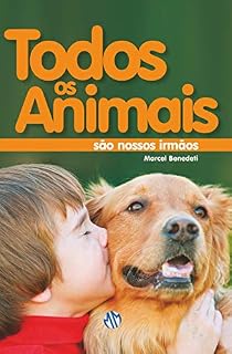 Livro Todos os animais são nossos irmãos