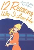 Front cover for the book Twelve Reasons Why I Love Her by Jamie S. Rich