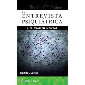 La entrevista psiquiátrica y el examen mental (Spanish Edition)