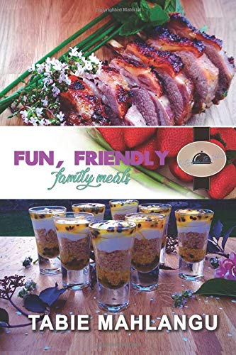 Fun Friendly Family Meals: (Kitchen to Table)