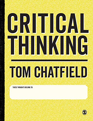 Critical Thinking: Your Guide to Effective Argument, Successful Analysis and Independent Study