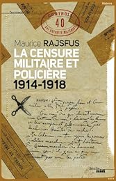 La  censure militaire et policière, 1914-1918