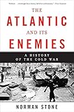 The Atlantic and Its Enemies: A History of the Cold War