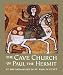 The Cave Church of Paul the Hermit: At the Monastery of St. Paul in Egypt by