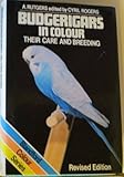 Budgerigars in Colour: Their Care and Breeding by Abram Rutgers (1976-07-06) by