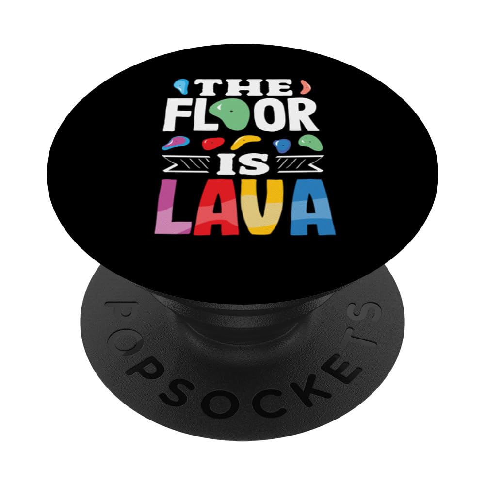The Floor Is Lava Funny Rock Climbing Climber Bouldering PopSockets Swappable PopGrip