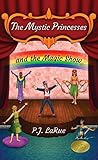 Children's Book: The Mystic Princesses and the Magic Show (Volume 2): Color Illustrations Edition-My by P J LaRue, Aristides Rodriguez