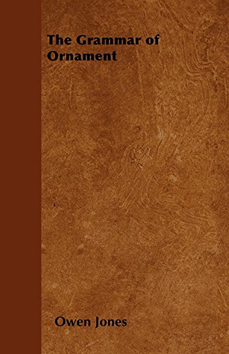 The Grammar of Ornament by Owen Jones