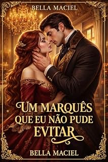 Livro Um Marquês Que Eu Não Pude Evitar : Uma história de amor proibido, escândalos e uma família que nunca fica quieta. (Os Dévini)