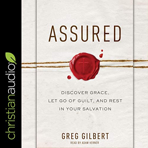 [R.E.A.D] Assured: Discover Grace, Let Go of Guilt, and Rest in Your Salvation E.P.U.B