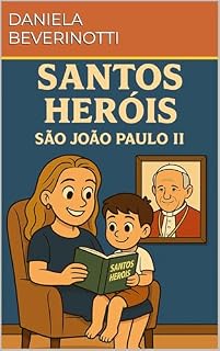 Livro Santos Heróis : Santo Papa João Paulo II