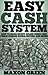 Easy Cash System: How to Make Money Online Using Free Public Domain Books, Movies, and Music