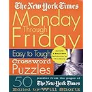 The New York Times Monday Through Friday Easy to Tough Crossword Puzzles: 50 Puzzles from the Pages of The New York Times (New York Times Crossword Puzzles)