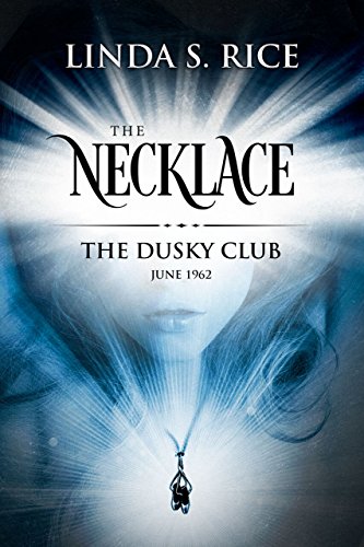 The Necklace: The Dusky Club, June 1962 by [Rice, Linda S.]