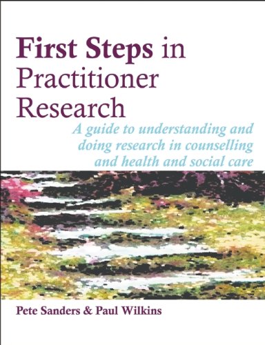 First Steps in Practitioner Research (Steps in Counselling Series)