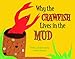 Why the Crawfish Lives in the Mud