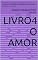 Livro -LIVRO4-O Amor : Uma mulher me dá dinheiro e o dinheiro dela me mata no escanteio e o escanteio e pular de algum cesto para a morte convencida e o escanteio (Domínio do segredo.)