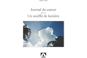 Journal du cancer (Le): suivi de Un souffle de lumière
