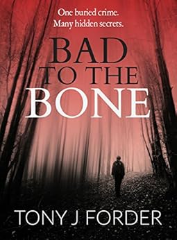 Bad to the Bone (DI Bliss Book 1) by [Forder, Tony J.]