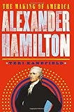 Alexander Hamilton: The Making of America