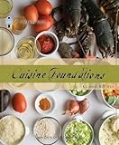 Le Cordon Bleu Cuisine Foundations: Basic Classic Recipes by Le Cordon Bleu