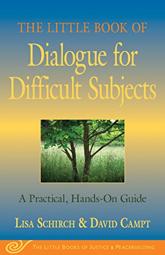 The Little Book of Dialogue for Difficult Subjects: A Practical, Hands-On Guide (Little Books of Justice & Peacebuilding)
