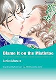 Blame It On The Mistletoe: Harlequin comics by Terri Brisbin, Junko Murata