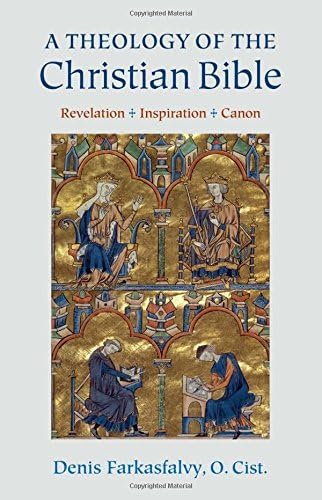 A Theology of the Christian Bible: Revelation – Inspiration – Canon
