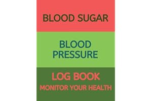 Blood Sugar Blood Pressure Log Book Monitor Your Health: Diabetes and Blood Pressure Journal Log Book, Monitor Blood Sugar an