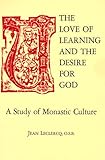 The Love of Learning and The Desire for God: A Study of Monastic Culture