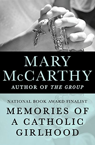 Memories of a Catholic Girlhood by Mary McCarthy