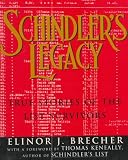 Schindler's Legacy: True Stories of the List Survivors by Elinor J. Brecher, Thomas Keneally