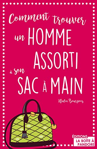Comment trouver un homme assorti à son sac à main by