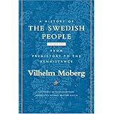 A History of the Swedish People: Volume 1: From Prehistory to the Renaissance