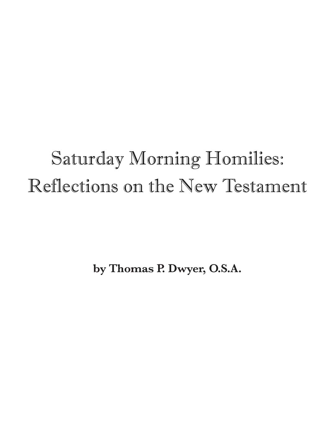 Saturday Morning Homilies Dwyer Thomas P Amazon Com Books