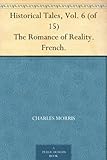 Front cover for the book Historical Tales: The Romance of Reality: French by Charles Morris