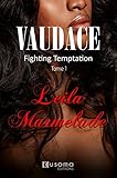 Vaudace: Fighting Temptation (tome 1) (French Edition) by Leila Marmelade