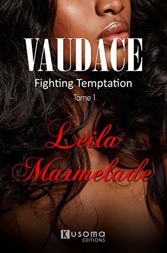 Vaudace: Fighting Temptation (tome 1) (French Edition) by Leila Marmelade