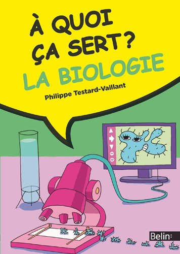 À quoi ça sert ? La biologie