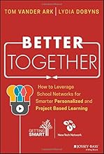 Better Together: How to Leverage School Networks For Smarter Personalized and Project Based Learning